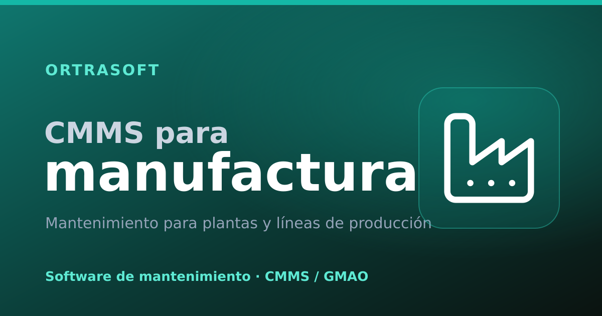 CMMS para manufactura e industria — OrtraSoft