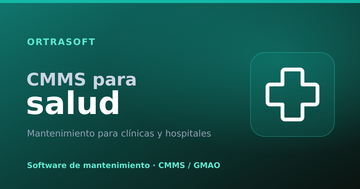 CMMS en salud: software de mantenimiento hospitalario — OrtraSoft